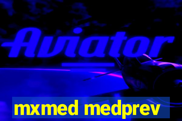 mxmed medprev